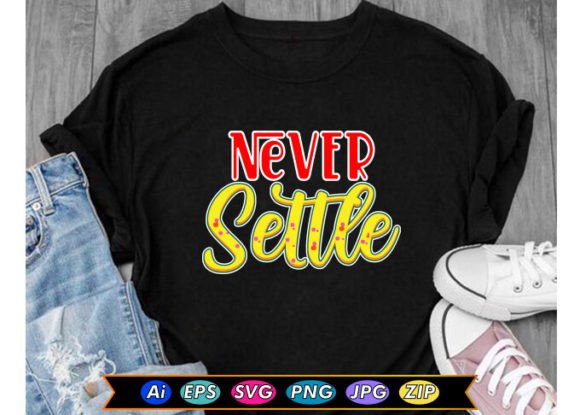 A Bold Motivational Design for T-Shirts & Graphics