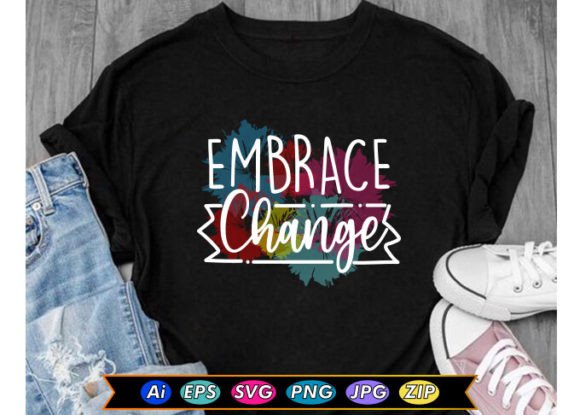 A Practical Review of the Embrace Change T-shirt Graphics
