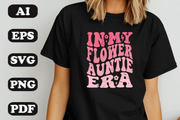 Designing with 'In My Flower Auntie Era' Graphics for T-Shirt & Blog Content
