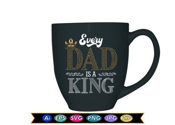 Every Dad Is a King: A Design Asset for T-Shirt Graphics & Branding