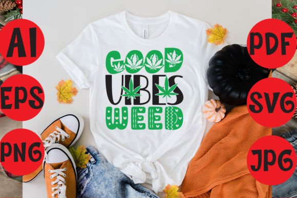 Good Vibes Weed: A Bold Typographic Asset for Graphics and T-Shirt Designs