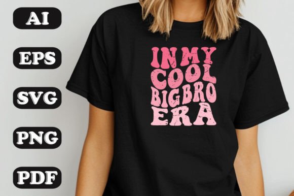 In My Cool Big Bro Era: A Graphic Asset Review for Modern T-Shirt Designs