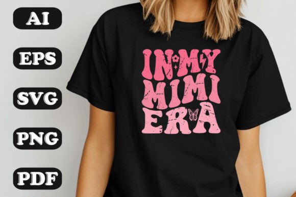 In My Mimi Era Graphics for T-Shirt Designs and Branding