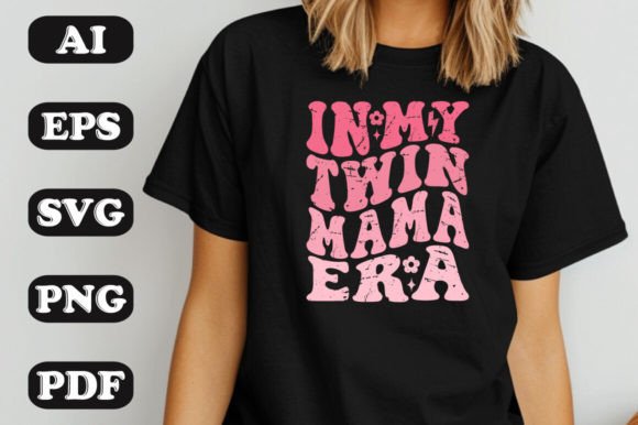In My Twin Mama Era Graphics for T-Shirt Designs