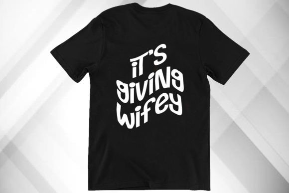 It's Giving Wifey Shirt: A Playful Graphic for Modern Crafters